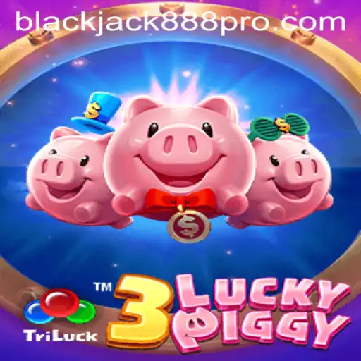 Explore the World of 3LUCKYPIGGY: A Fresh Take on Blackjack888 Pro