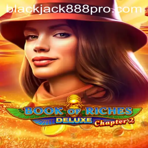 Discover Book of Riches Deluxe Chapter 2 and Blackjack888 Pro