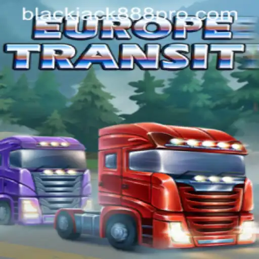 Exploring the World of EuropeTransit and blackjack888 pro