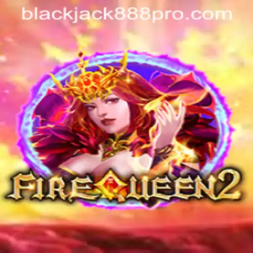 Exploring the Thrills of FireQueen2 and Blackjack888 Pro