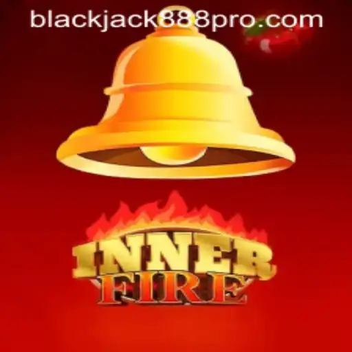 Exploring the World of InnerFire in the Context of Blackjack888 Pro