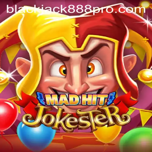 Exploring the Fascinating World of MadHitJokester in Blackjack888 Pro
