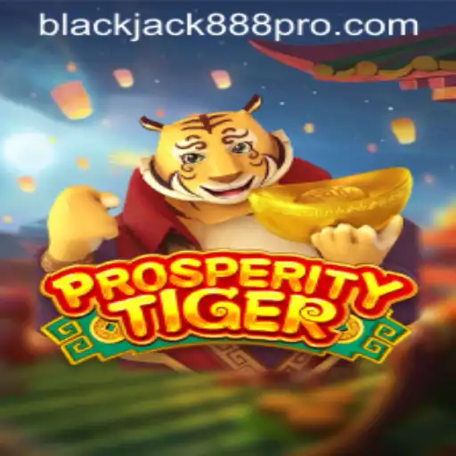 Exploring Prosperity Tiger and Blackjack888 Pro