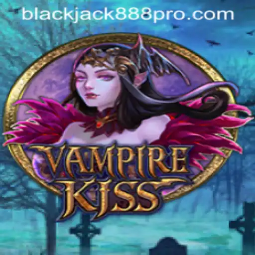 Exploring VampireKiss: A Thrilling Adventure in the World of Blackjack888 Pro