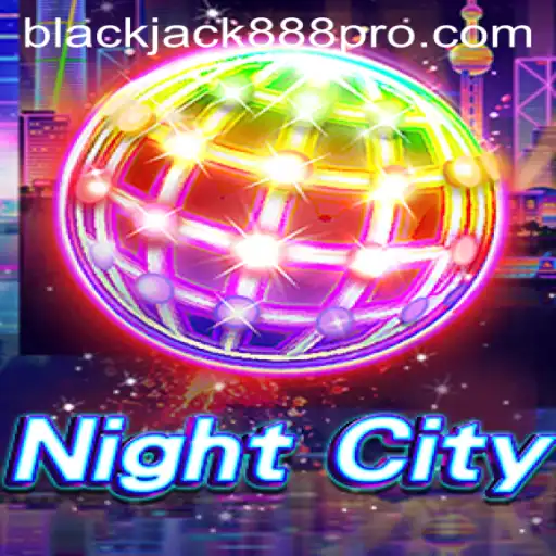Exploring NightCity: A Gaming Haven with Blackjack888 Pro