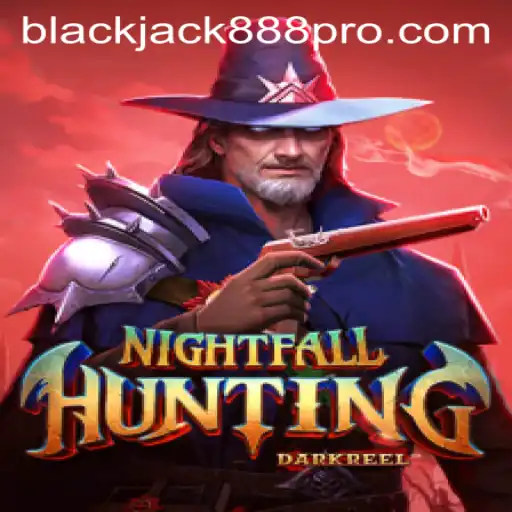 Explore NightfallHunting: A Thrilling Gaming Experience with Blackjack888 Pro