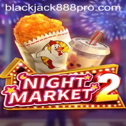 NightMarket2 and Blackjack888 Pro: A Comprehensive Guide