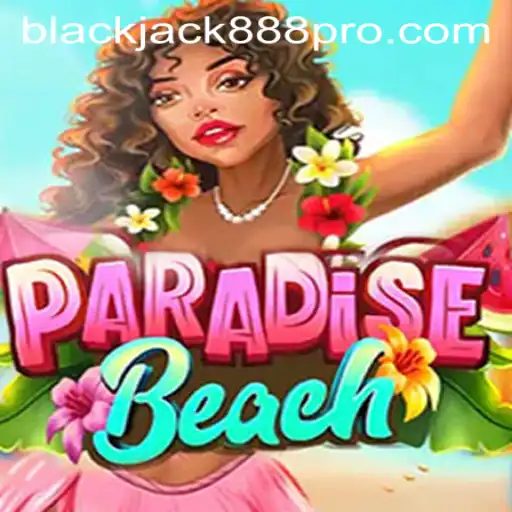 Explore the Thrills of ParadiseBeach and the Ultimate Blackjack888 Pro Experience